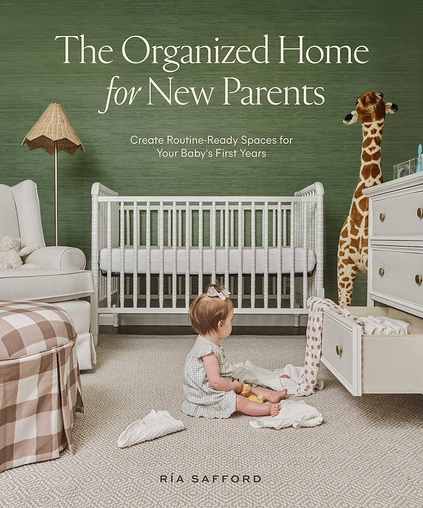 The Organized Home for New Parents: Create Routine-Ready Spaces for Your Baby's First Years | Amazon (US)