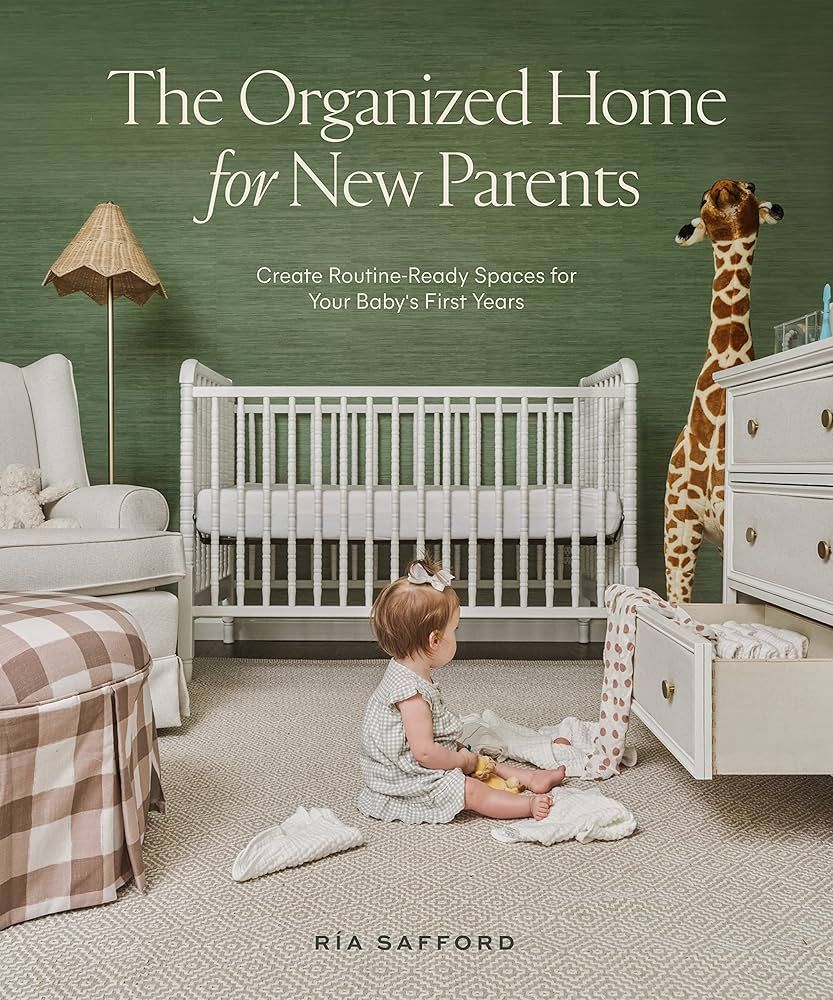 The Organized Home for New Parents: Create Routine-Ready Spaces for Your Baby's First Years | Amazon (US)