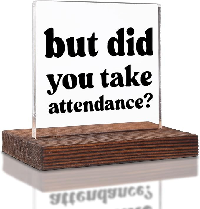 Funny School Office Desk Decor, But Did You Take Attendance Office Sign | Amazon (US)
