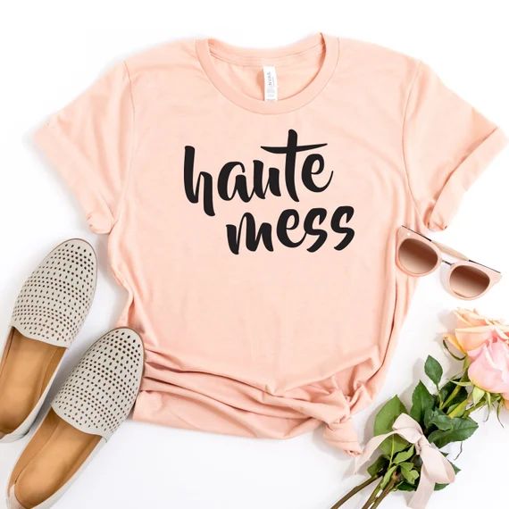 Haute Mess , Motherhood T Shirt, Funny Mom Graphic Tee, Shirts For Women, Gift For Women, Holiday... | Etsy (US)