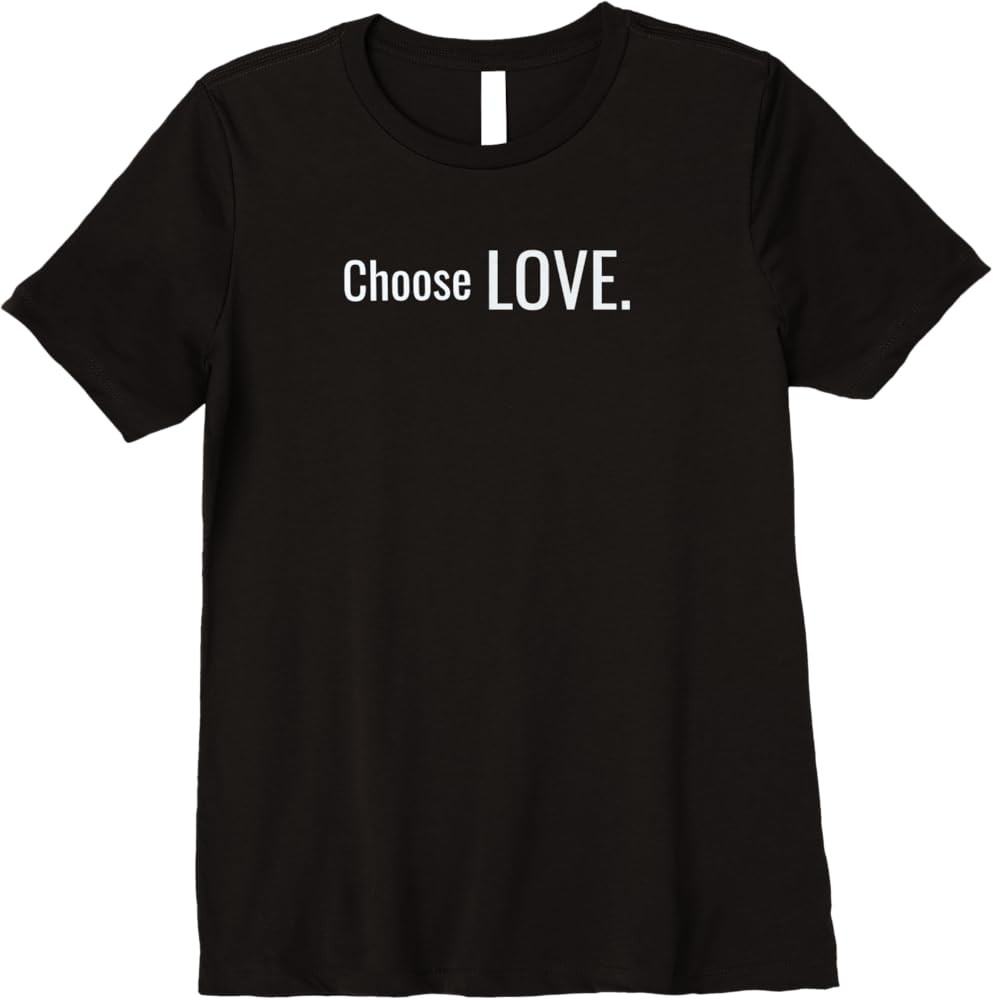 Choose Love Premium T-Shirt | Amazon (US)
