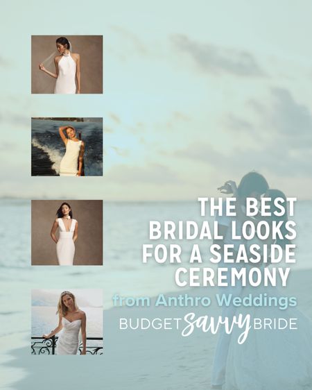 Are you looking for the perfect seaside wedding dress? Anthropologie Weddings has the perfect looks for brides still searching for their dream dress!  

#LTKWedding