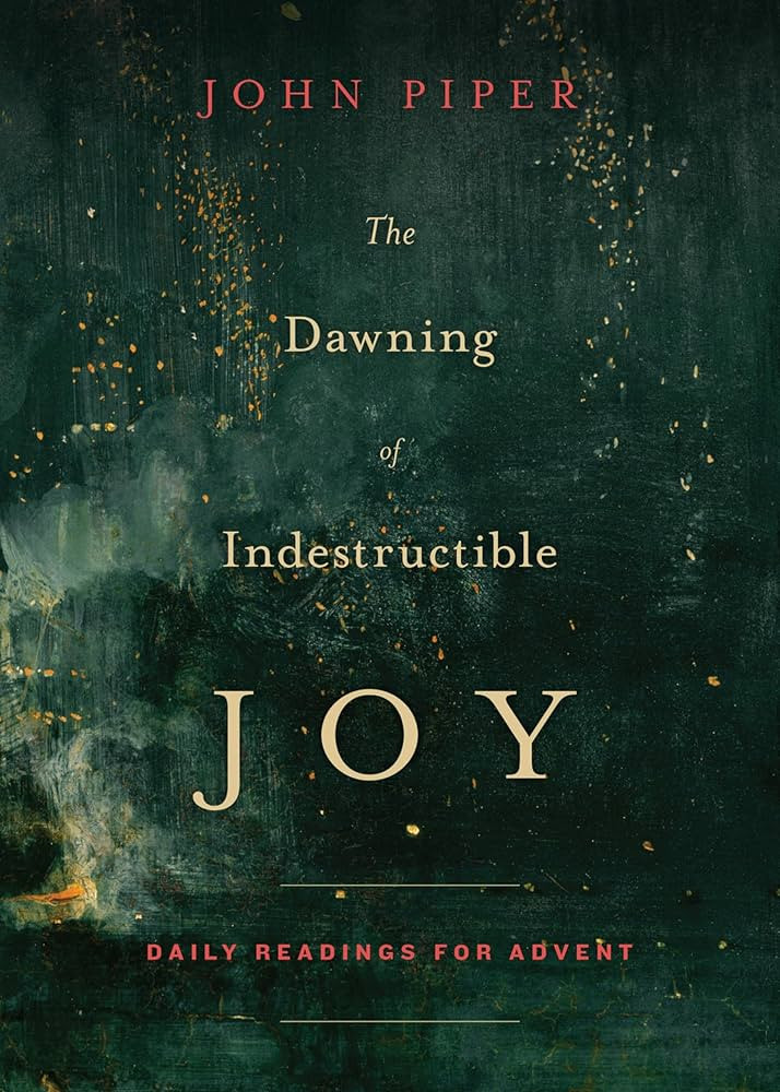The Dawning of Indestructible Joy: Daily Readings for Advent | Amazon (US)