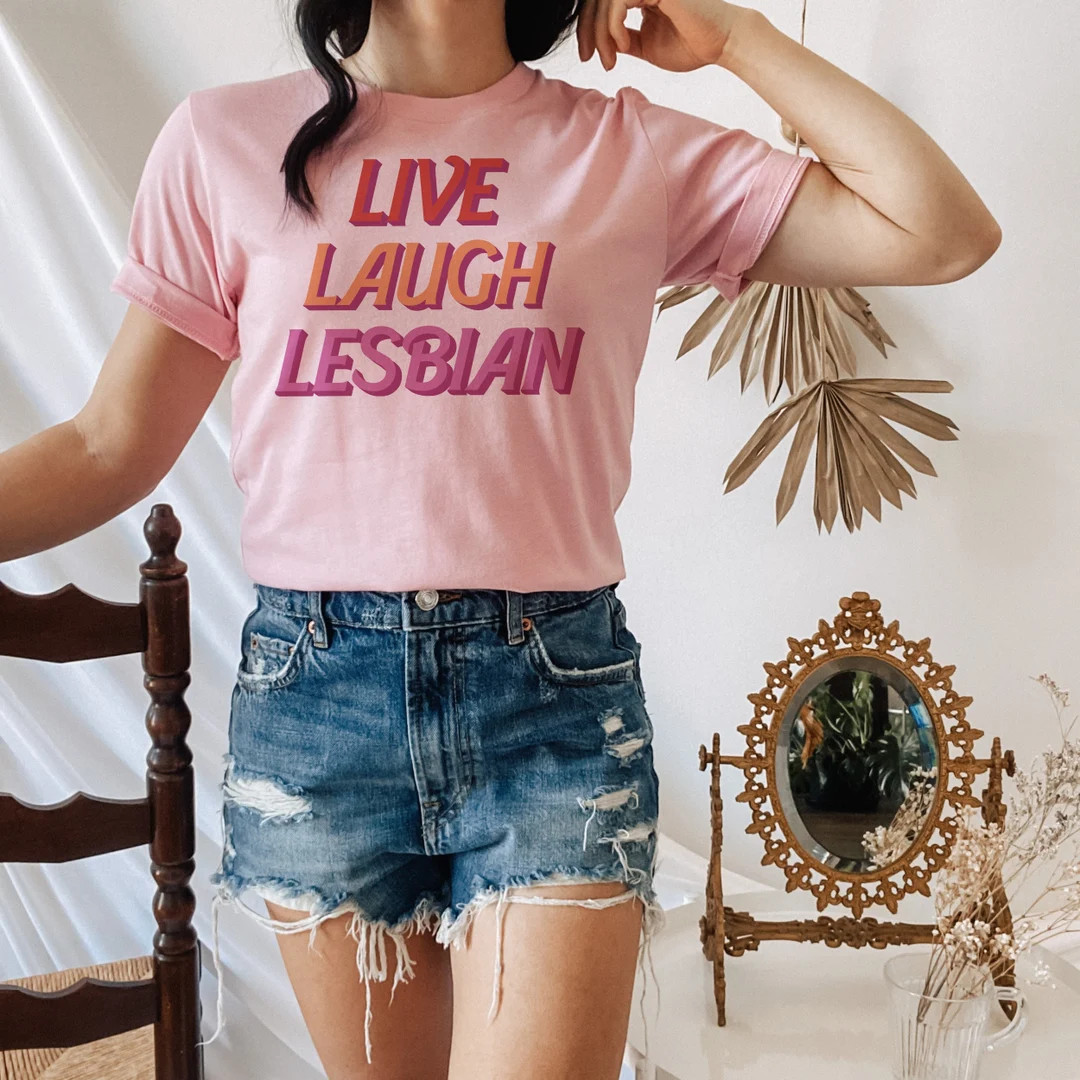Live Laugh Lesbian T-shirt, Lesbian Pride Shirt, LGBTQ Girls Who Love Girls Lovers Trendy Graphic... | Etsy (US)