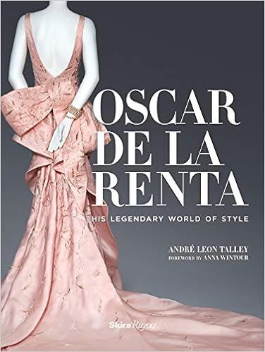 Oscar de la Renta: His Legendary World of Style    Hardcover – Illustrated, September 15, 2015 | Amazon (US)