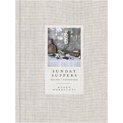 Sunday Suppers - by  Karen Mordechai (Hardcover) | Target