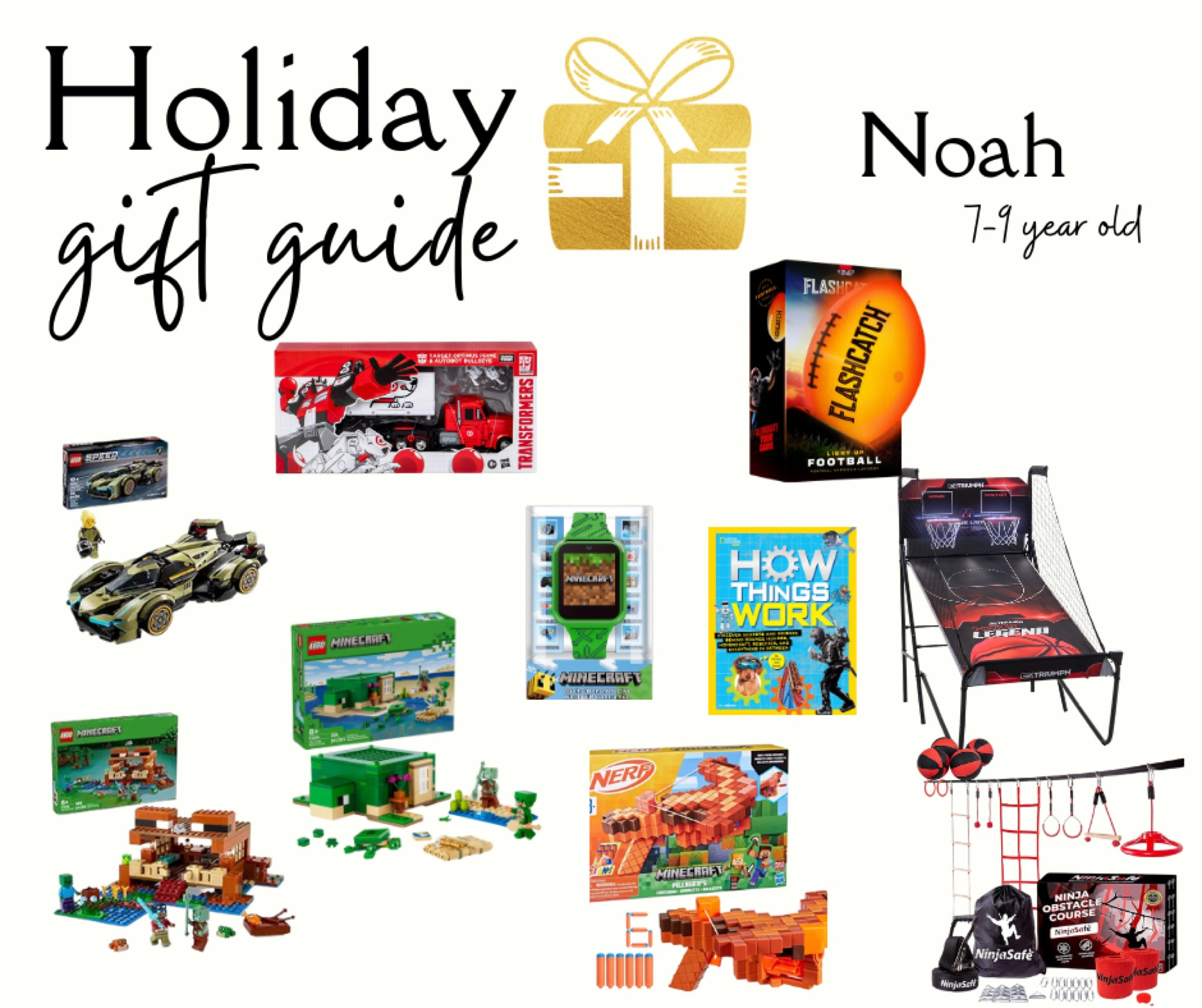 Legos - all from Amazon 
Transformers- Target 
Minecraft Watch 
Nerf fun 
Glow football 
Basketball hoop 
Ninja outdoor set 
How things work book 

#LTKGiftGuide #LTKSeasonal #LTKHoliday