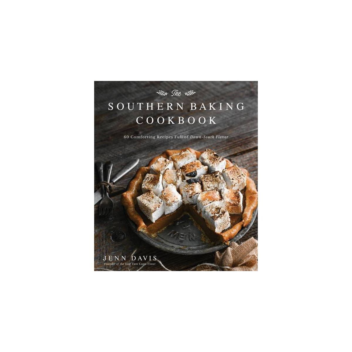 The Southern Baking Cookbook - by  Jenn Davis (Hardcover) | Target