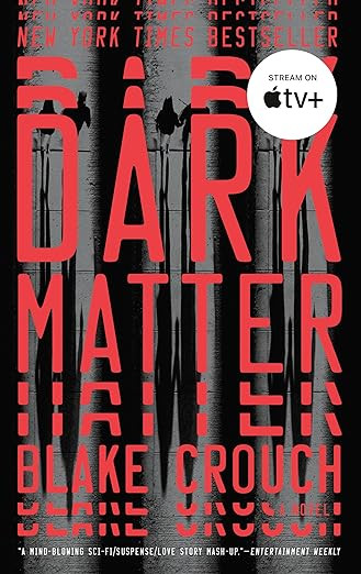 Dark Matter: A Novel      Paperback – May 2, 2017 | Amazon (US)