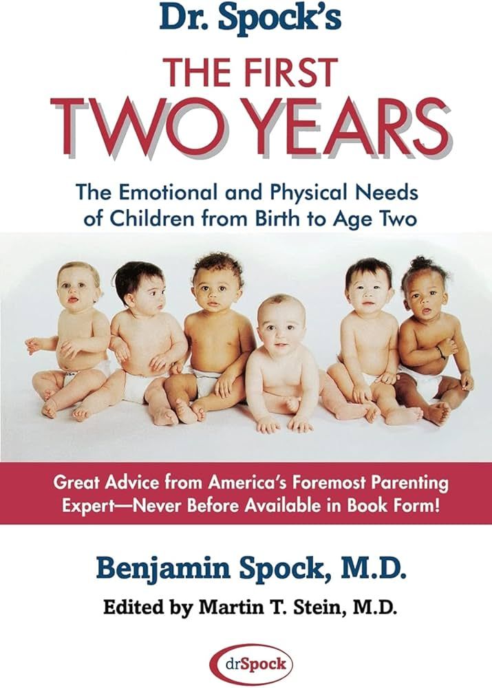Dr. Spock's The First Two Years: The Emotional and Physical Needs of Children from Birth to Age 2 | Amazon (US)