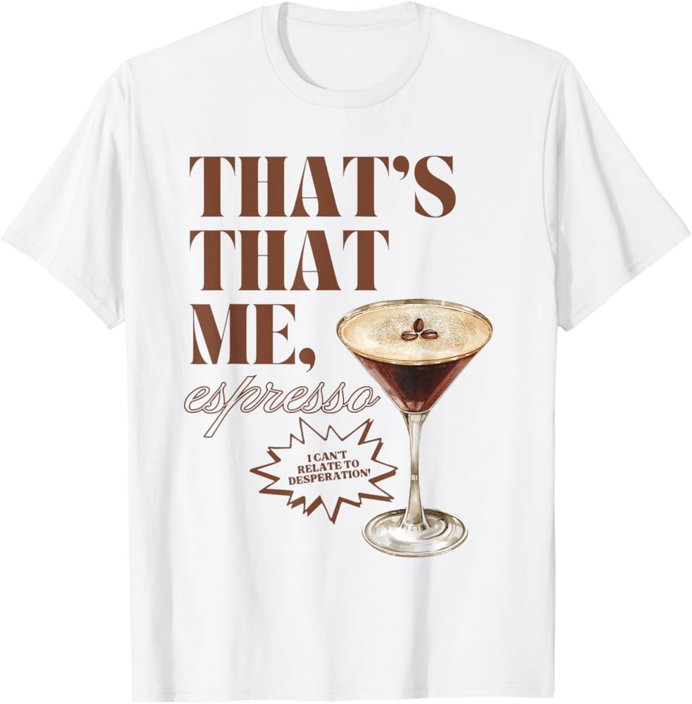 That’s That Me Espresso Funny For Men Women T-Shirt | Amazon (US)