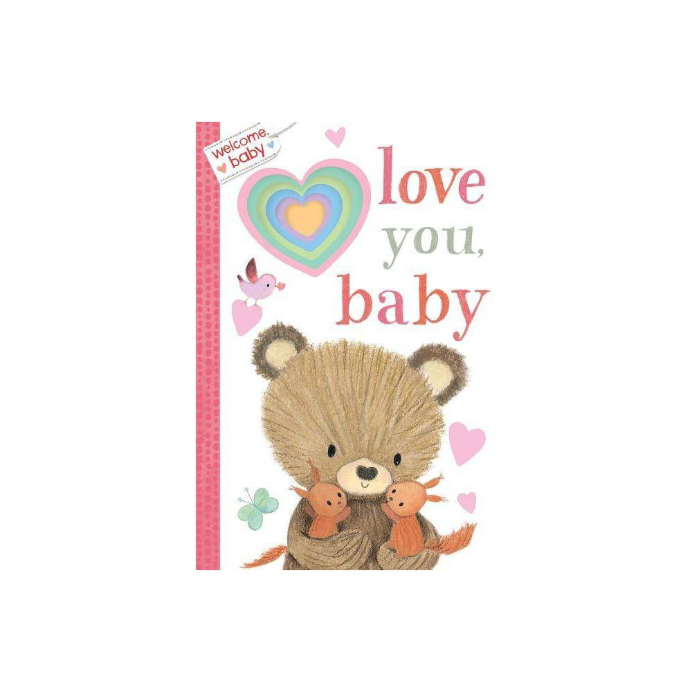 Welcome, Baby: Love You, Baby - (Board Book) | Target