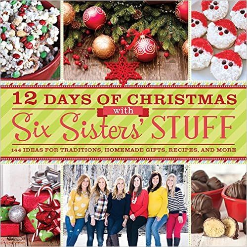 12 Days of Christmas With Six Sisters' Stuff: Recipes, Traditions, Homemade Gifts, and So Much Mo... | Amazon (US)