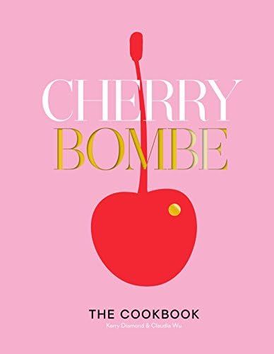 Cherry Bombe: The Cookbook: Diamond, Kerry, Wu, Claudia: 9780553459524: Amazon.com: Books | Amazon (US)
