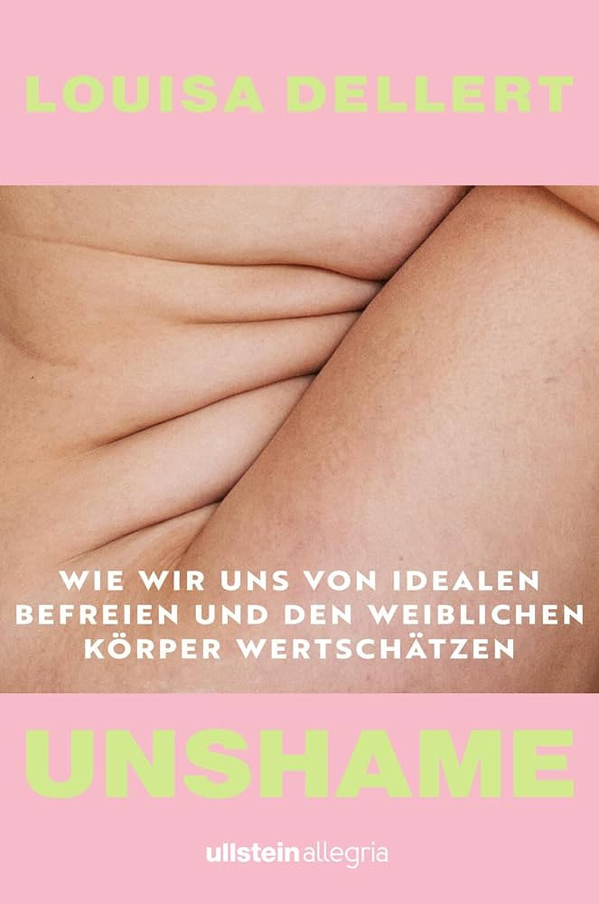 Unshame: Wie wir uns von Idealen befreien und den weiblichen K\u00f6rper wertsch\u00e4tzen | Empo... | Amazon (DE)