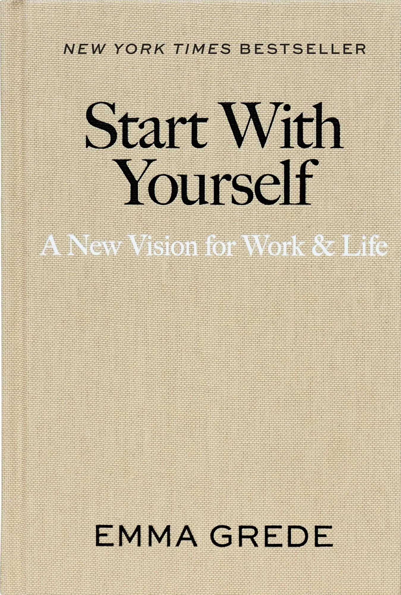 Start With Yourself: A New Vision for Work & Life | Barnes & Noble