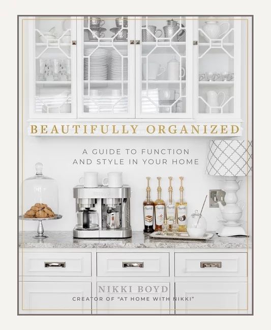 Beautifully Organized : A Guide to Function and Style in Your Home (Hardcover) | Walmart (US)