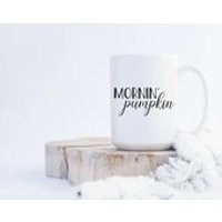 Mornin Pumpkin Mug, Morning Pumpkin Mug, Fall Mug, Pumpkin Spice Mug, Autumn Mug, Gift for Her, Daughter, Wife, Girlfriend, Coffee Mug, Gift | Etsy (US)