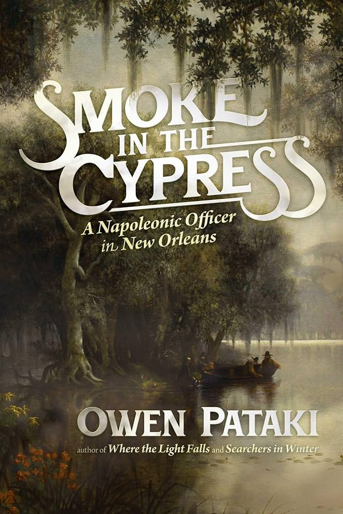 Smoke in the Cypress: A Napoleonic Officer in New Orleans | Amazon (US)