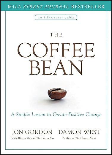 The Coffee Bean: A Simple Lesson to Create Positive Change (Jon Gordon)      Hardcover – July 2... | Amazon (US)
