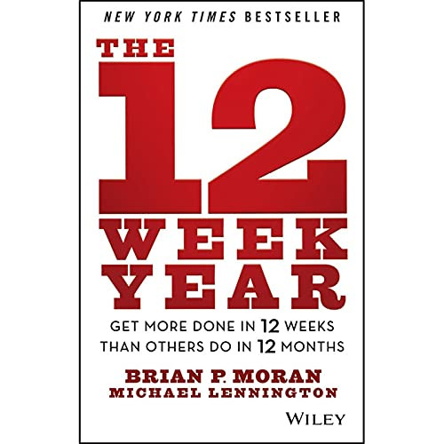 The 12 Week Year: Get More Done in 12 Weeks than Others Do in 12 Months | Amazon (US)