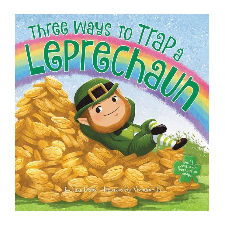 Three Ways to Trap a Leprechaun - by  Tara Lazar (Hardcover) | Target