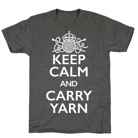 Keep Calm And Carry Yarn (Knitting) | Look Human