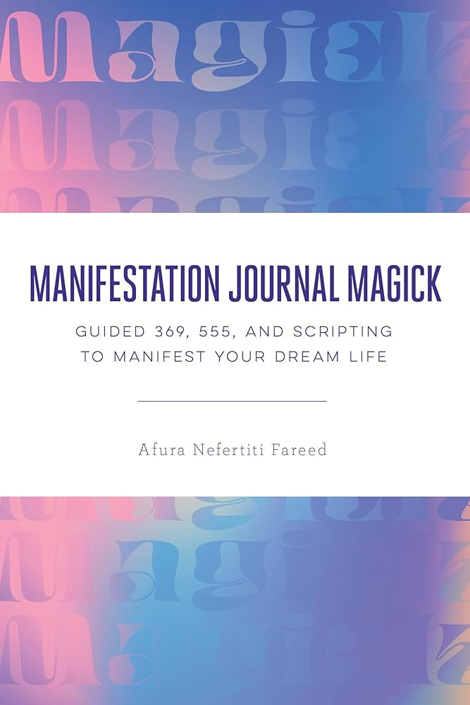 Manifestation Journal Magick: Guided 369, 555, and Scripting to Manifest Your Dream Life | Amazon (US)