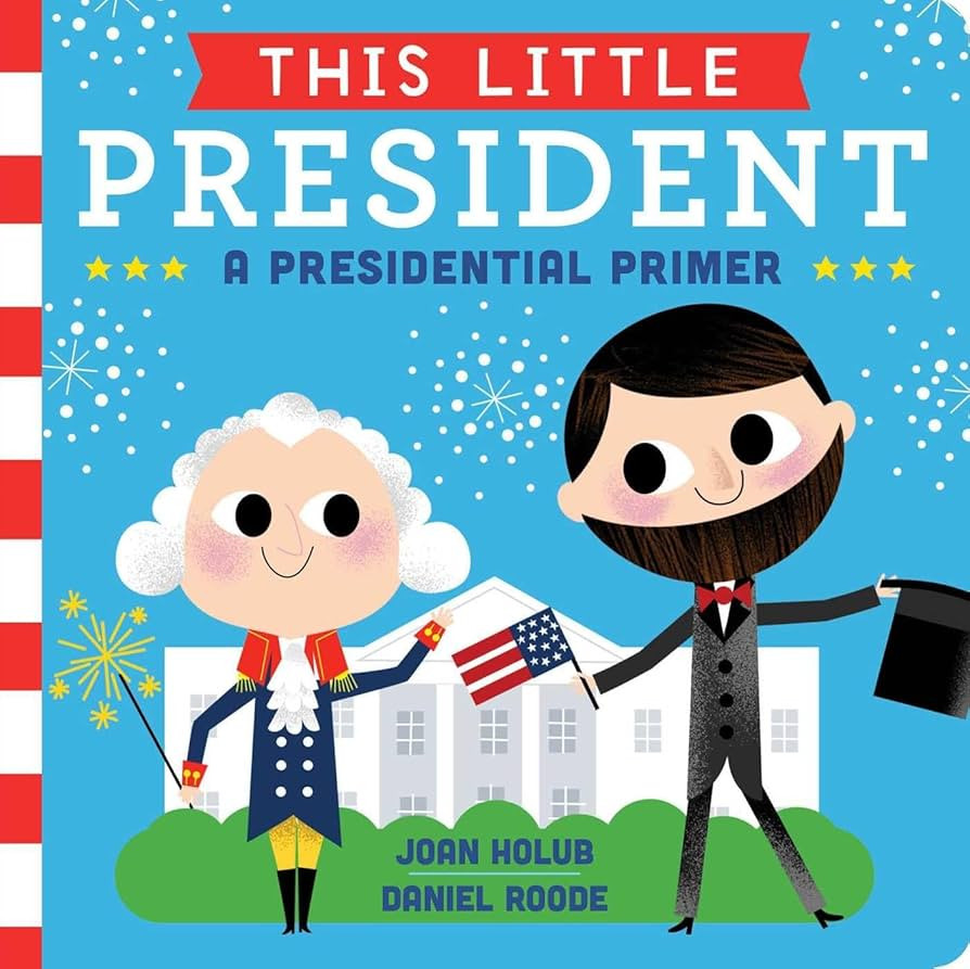 This Little President: A Presidential Primer | Amazon (US)