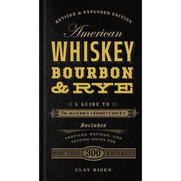 American Whiskey, Bourbon & Rye - by  Clay Risen (Hardcover) | Target