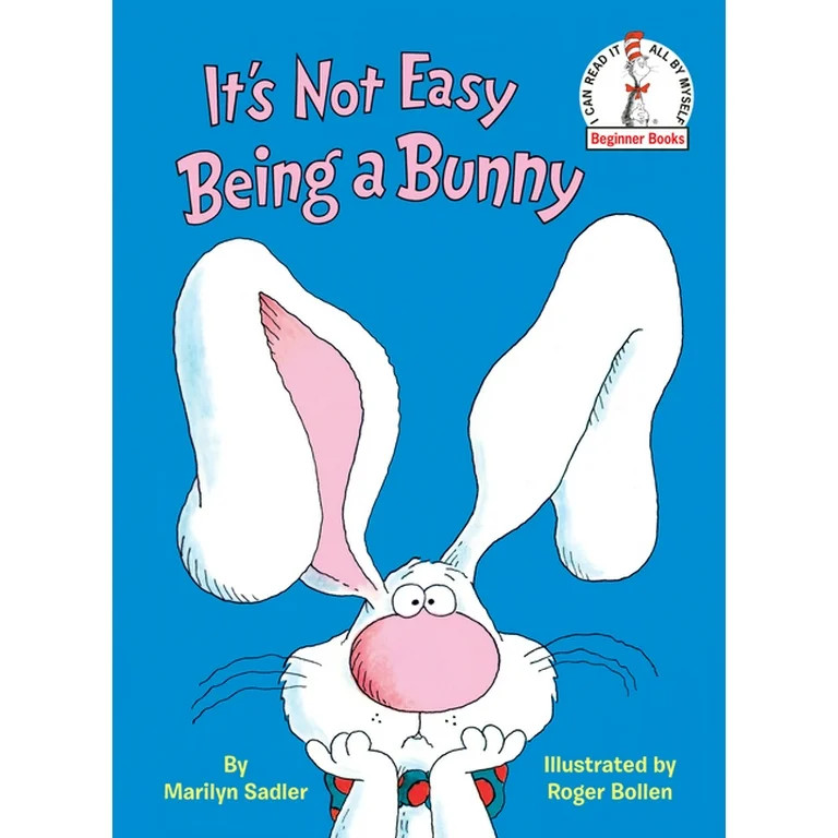 Beginner Books(R): It's Not Easy Being a Bunny : An Easter Book for Kids (Hardcover) | Walmart (US)