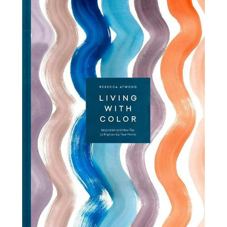Living with Color : Inspiration and How-Tos to Brighten Up Your Home (Hardcover) | Walmart (US)