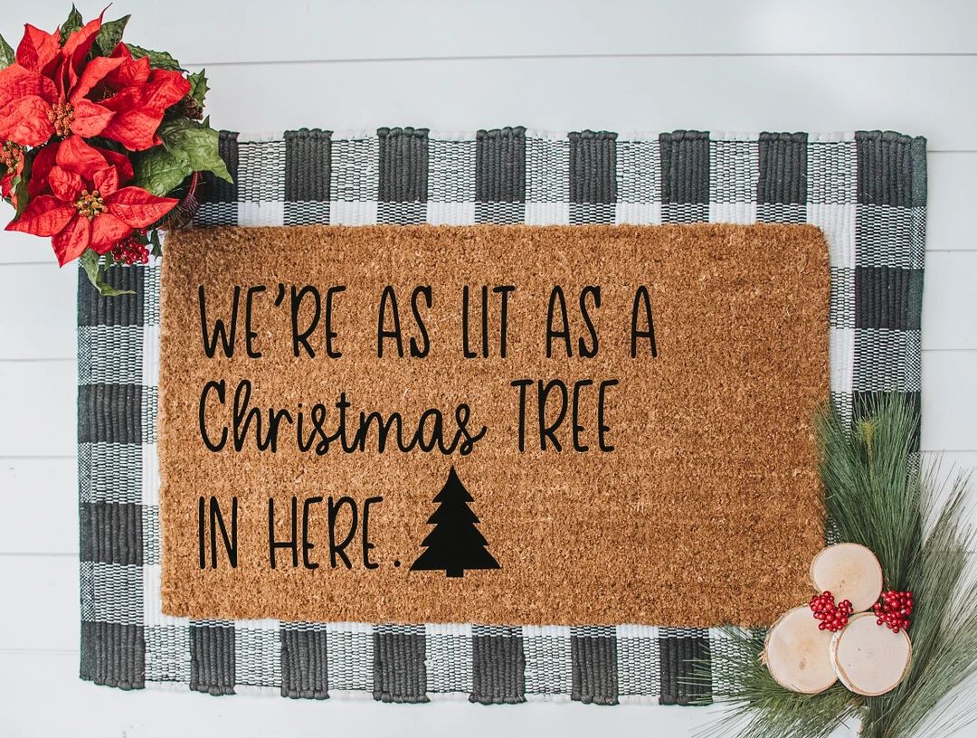 We're As Lit As A Christmas Tree in Here, Doormat, Welcome Mat, Holiday Doormat, Christmas Doorma... | Etsy (US)