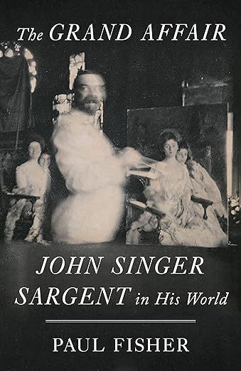 The Grand Affair: John Singer Sargent in His World     Hardcover – November 1, 2022 | Amazon (US)